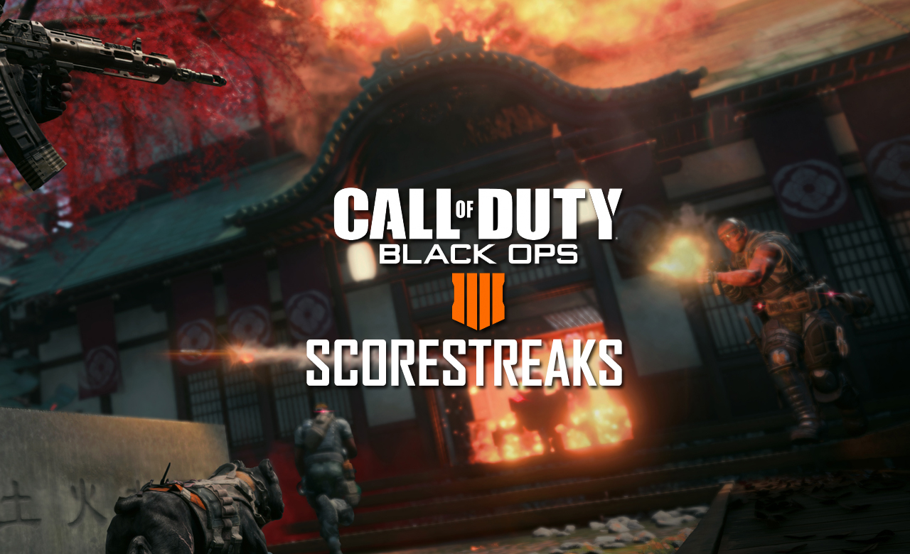 Call Of Duty: Black Ops 4 Scorestreaks - Overview And Descriptions